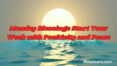 Monday Blessings Start Your Week with Positivity and Peace