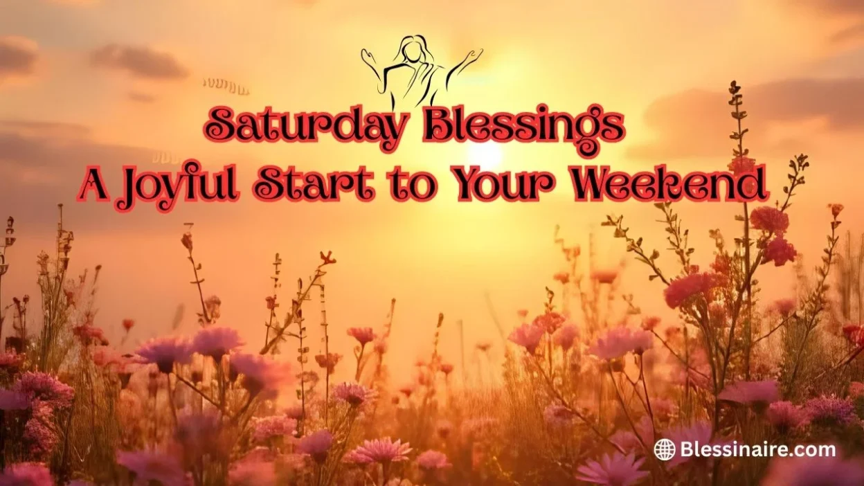 Saturday Blessings A Joyful Start to Your Weekend