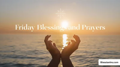 150+ Friday Blessings and Prayers to Brighten Your Weekend