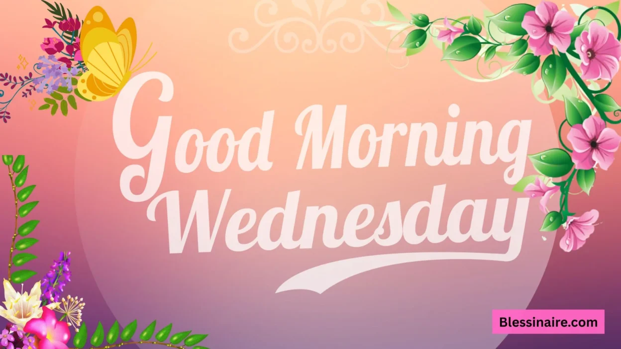 150+ Good Morning Wednesday Brighten Your Midweek
