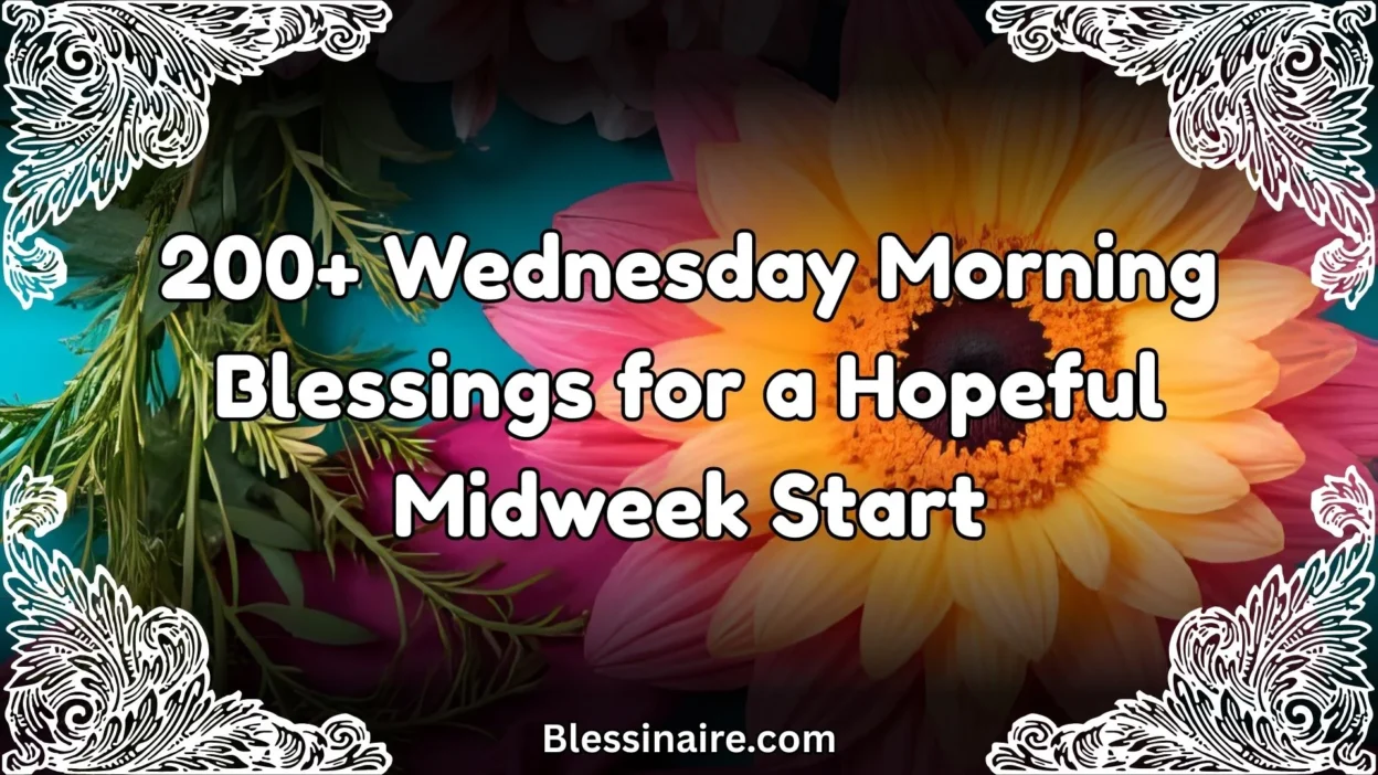 200+ Wednesday Morning Blessings for a Hopeful Midweek Start