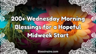 200+ Wednesday Morning Blessings for a Hopeful Midweek Start