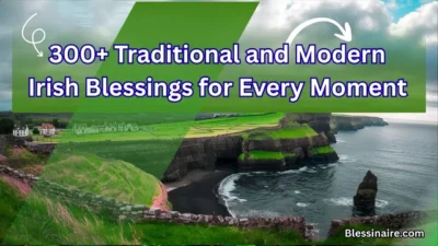 300+ Traditional and Modern Irish Blessings for Every Moment
