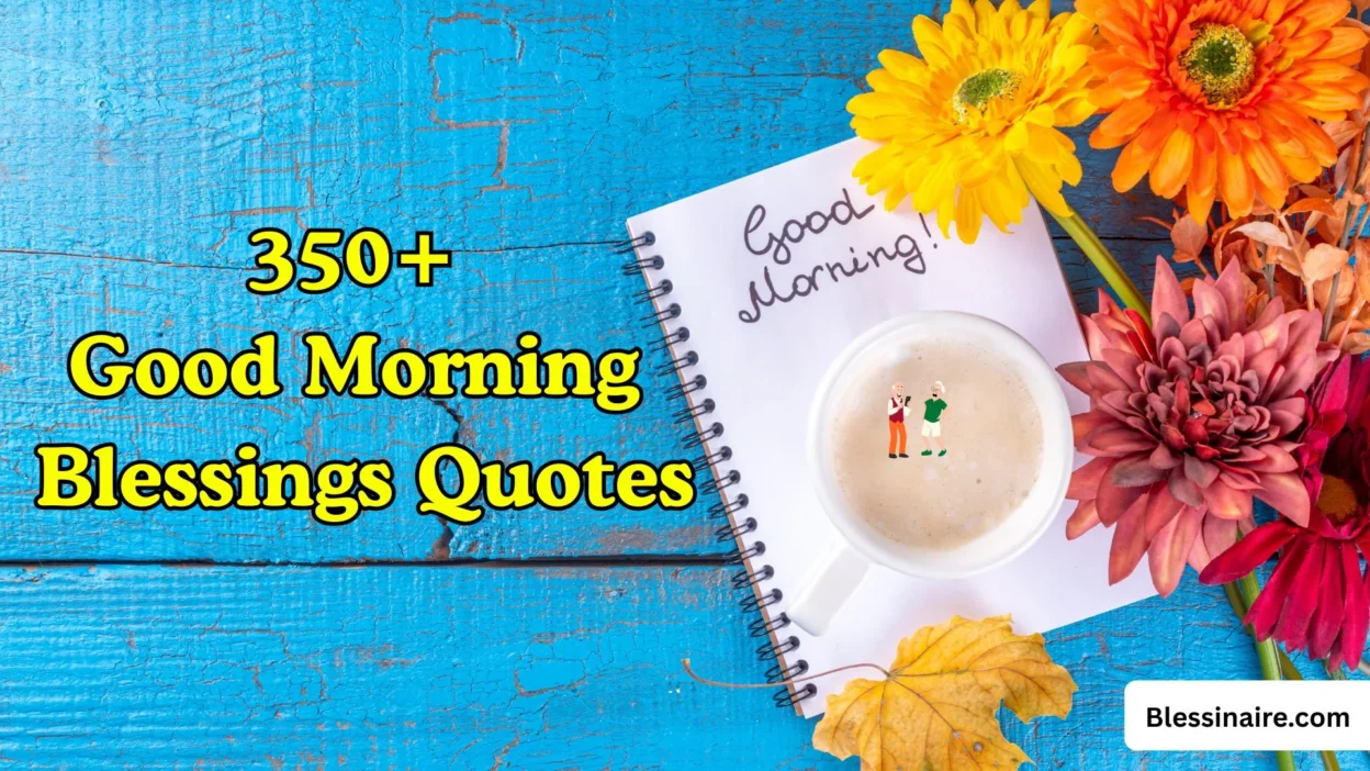 350+ Good Morning Blessings Quotes