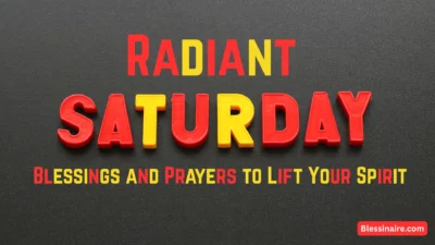 Radiant Saturday Blessings and Prayers to Lift Your Spirit
