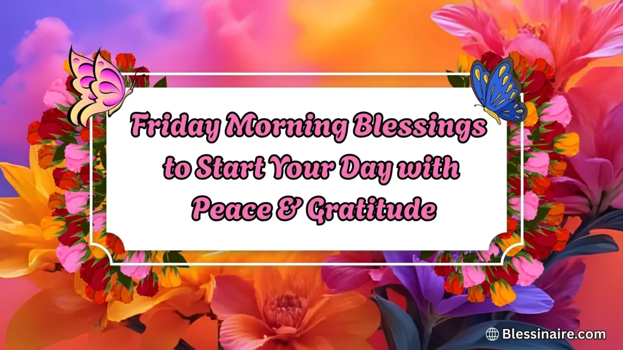 Friday Morning Blessings to Start Your Day with Peace & Gratitude
