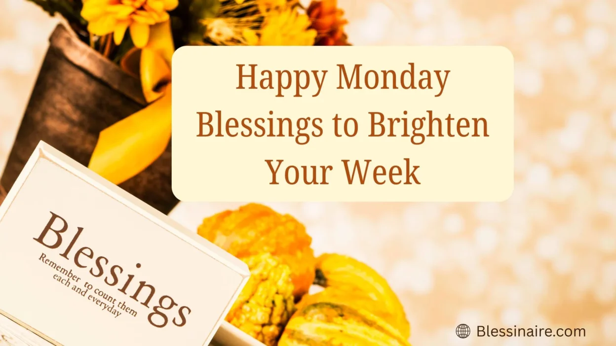 Happy Monday Blessings to Brighten Your Week