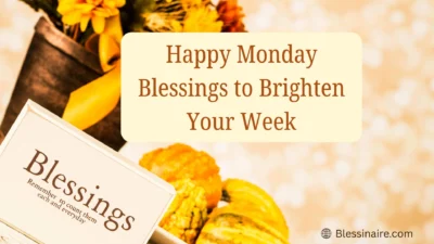 Happy Monday Blessings to Brighten Your Week