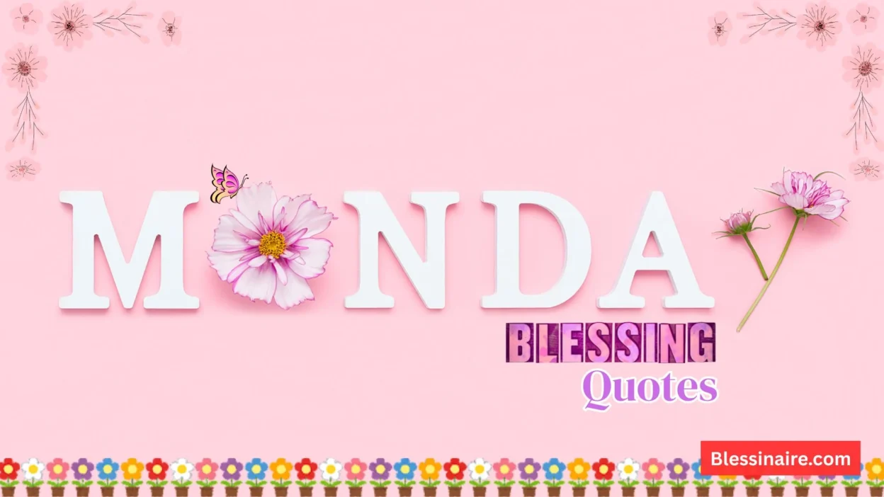Monday Blessings Quotes: Inspire Your Week with Positivity