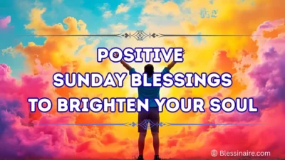 Positive Sunday Blessings to Brighten Your Soul