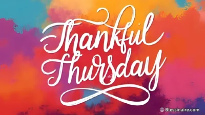 Thankful Thursday Blessings for Positivity, Peace and Gratitude