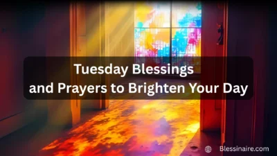 Tuesday Blessings and Prayers to Brighten Your Day