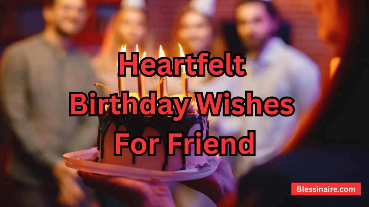 🎉Heartfelt Birthday Wishes for Friend