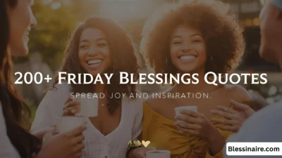 200+ Friday Blessings Quotes Spread Joy and Inspiration