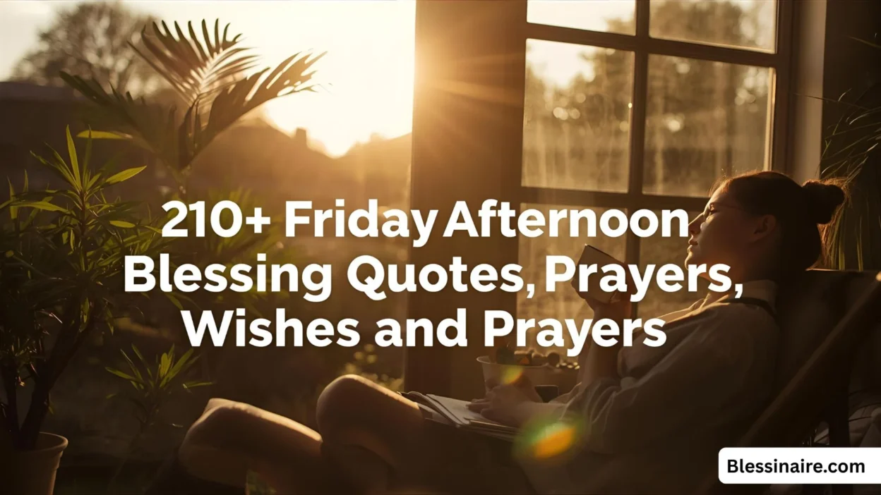 210+ Friday Afternoon Blessings, Quotes, Wishes and Prayers