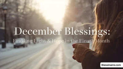 December Blessings Finding Light & Hope in the Final Month