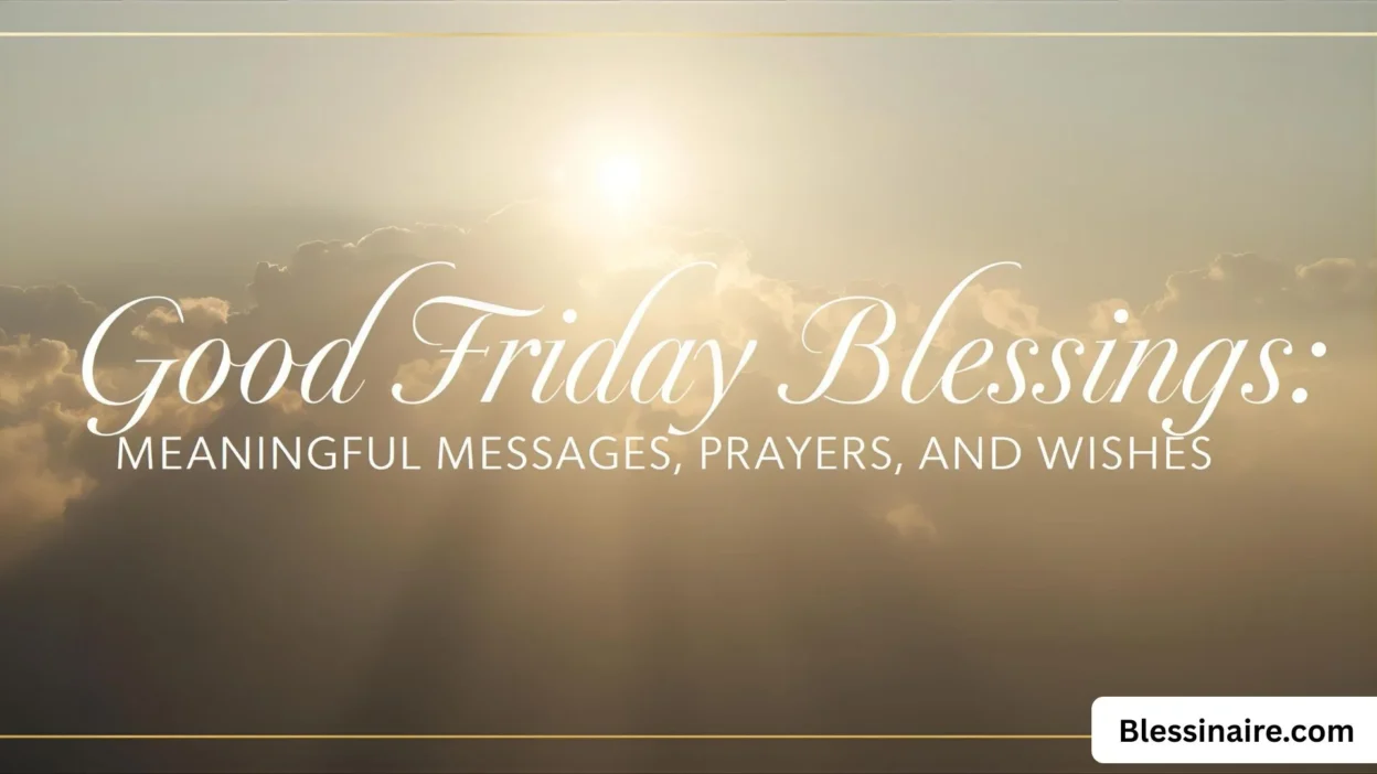 Good Friday Blessings Meaningful Messages, Prayers and Wishes
