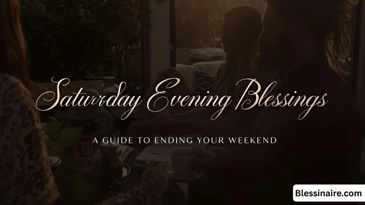 Saturday Evening Blessings A Guide to Ending Your Weekend