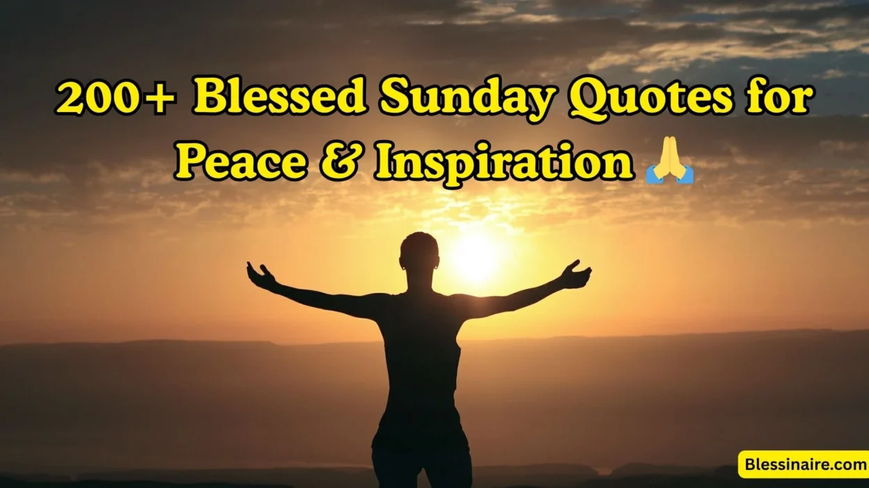 200+ Blessed Sunday Quotes for Peace & Inspiration 🙏