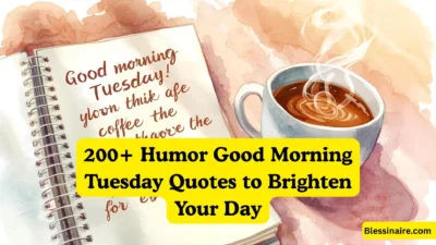 200+ Humor Good Morning Tuesday Quotes to Brighten Your Day