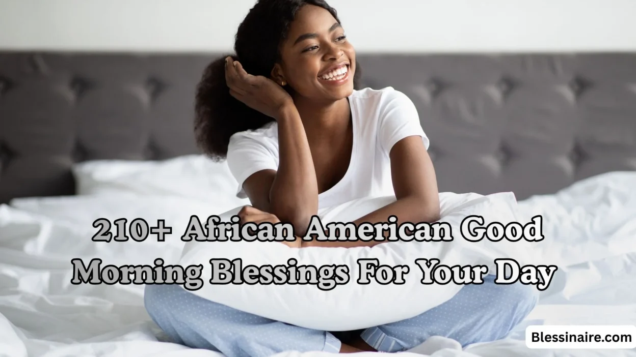 210+ African American Good Morning Blessings For Your Day 