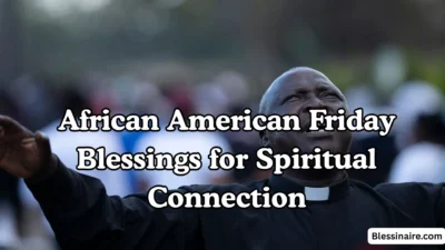 African American Friday Blessings for Spiritual Connection