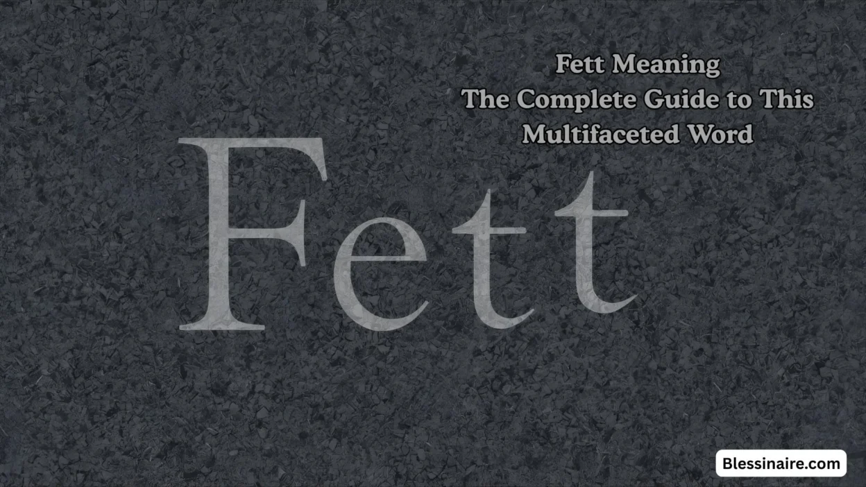 Fett Meaning The Complete Guide to This Multifaceted Word