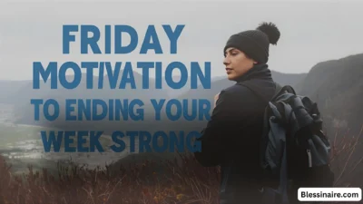Friday Motivation Ultimate Guide to Ending Your Week Strong