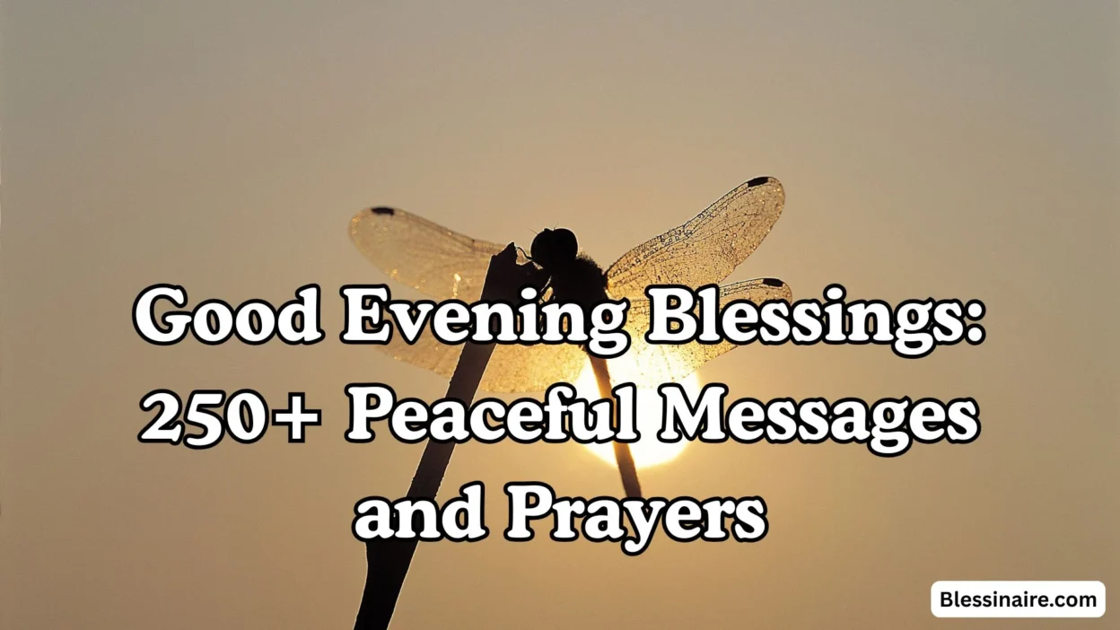 Good Evening Blessings 250+ Peaceful Messages and Prayers