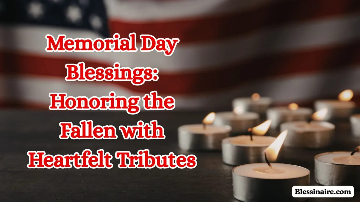 Memorial Day Blessings Honoring the Fallen with Heartfelt Tributes