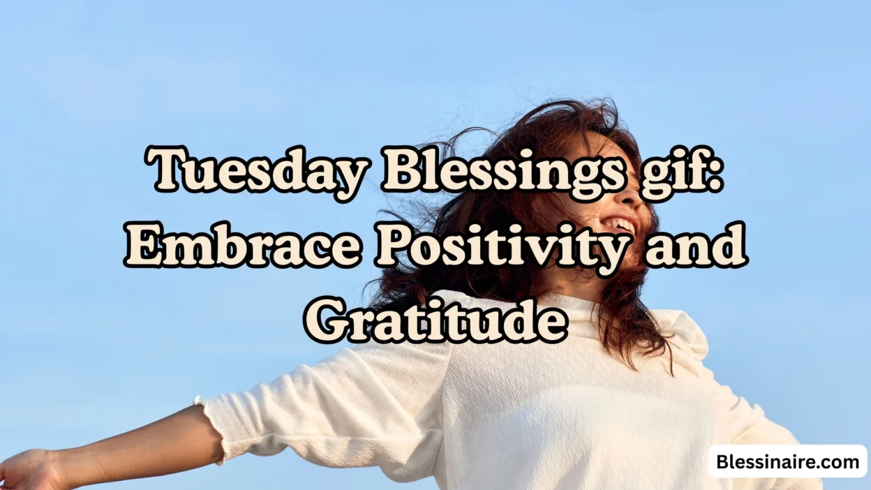 Tuesday Blessings gif Embrace Positivity and Gratitude
