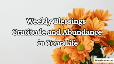 Weekly Blessings Gratitude and Abundance in Your Life