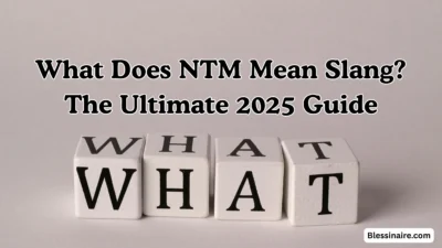 What Does NTM Mean Slang The Ultimate 2025 Guide