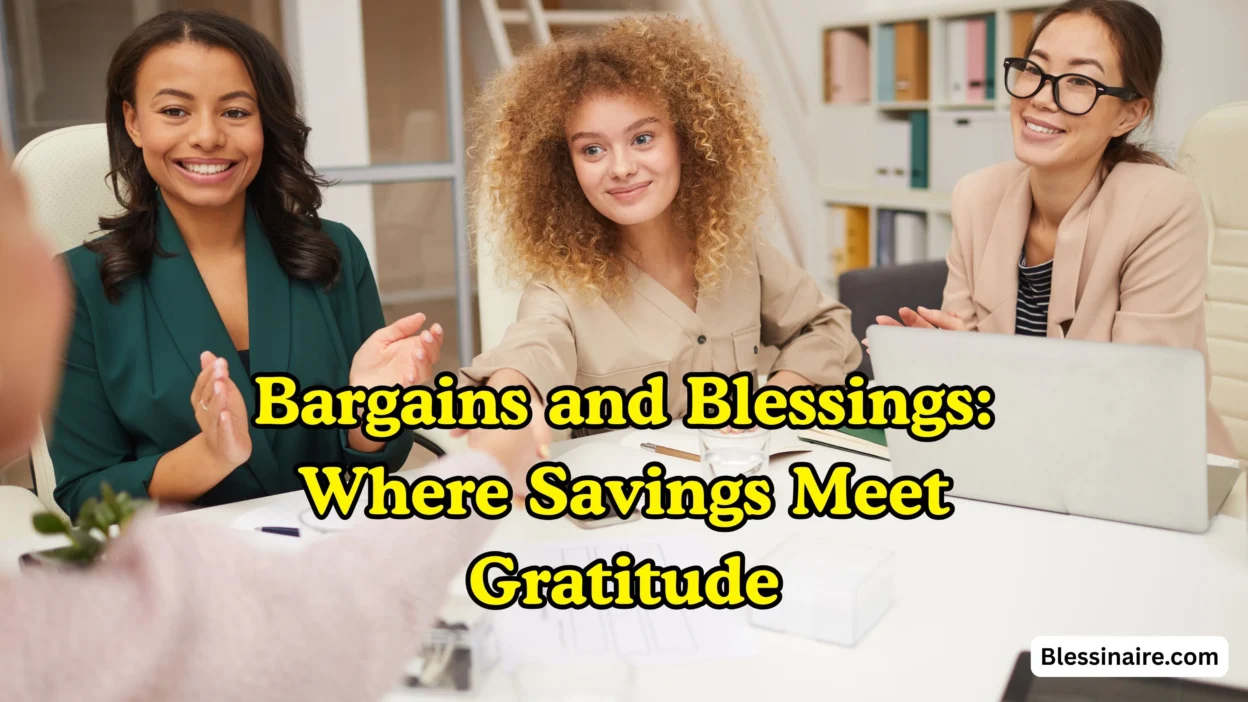 Bargains and Blessings Where Savings Meet Gratitude