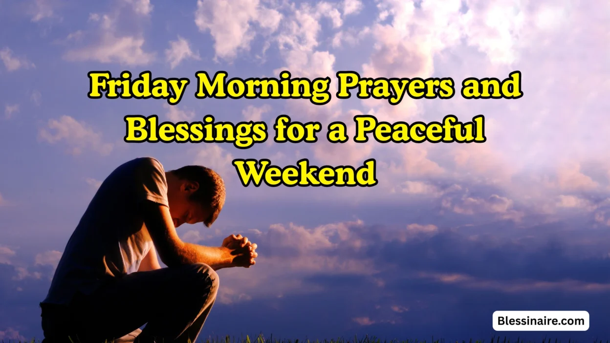 Friday Morning Prayers and Blessings for a Peaceful Weekend