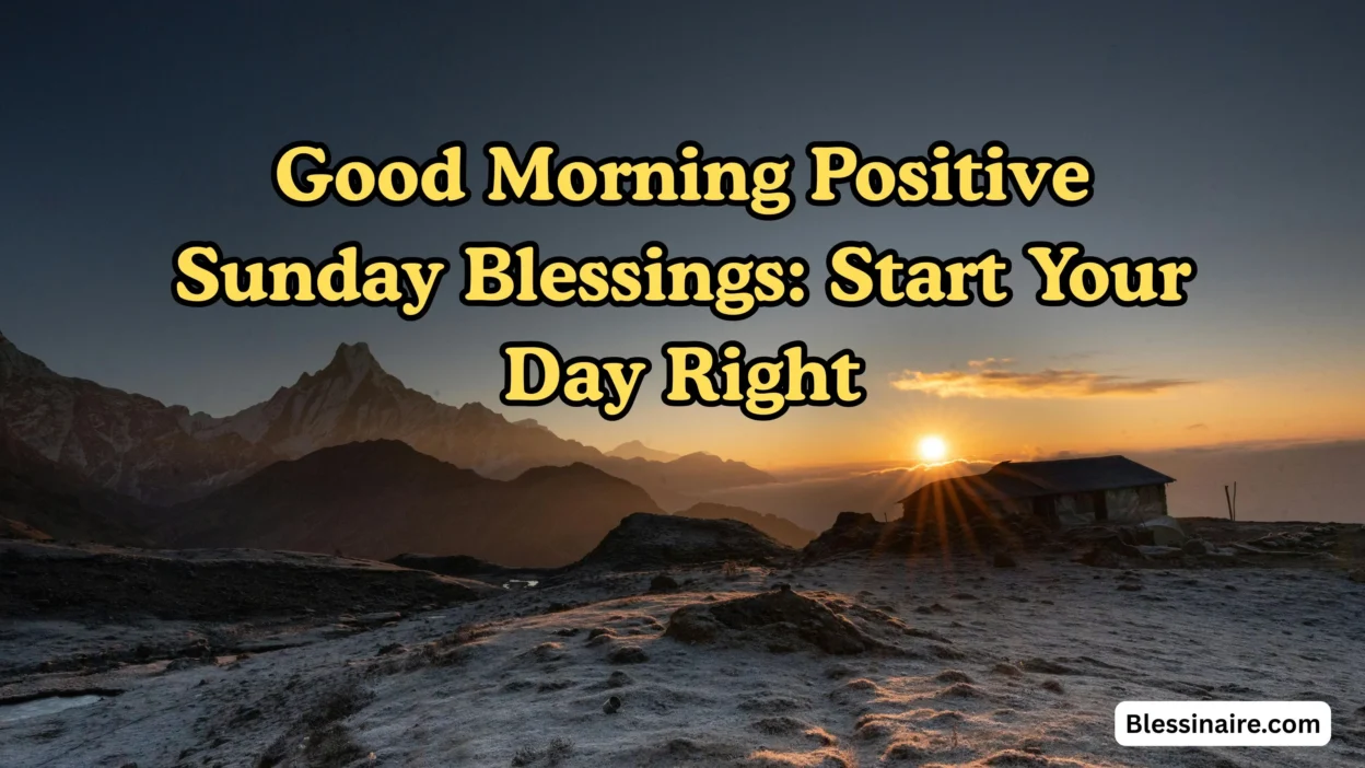 Good Morning Positive Sunday Blessings Start Your Day Right