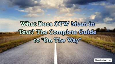 What Does OTW Mean in Text The Complete Guide to On The Way